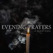 “Evening Prayers” coming soon!